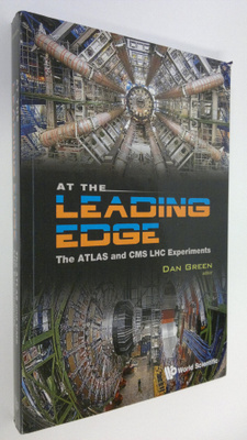 Dan Green : At the Leading Edge : The ATLAS and CMS LHC E...