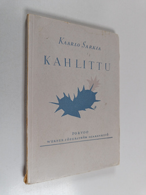Kaarlo Sarkia : Kahlittu : runoja
