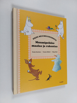Teemu Saarinen : Muumipeikko maalaa ja rakentaa : Muumipe...
