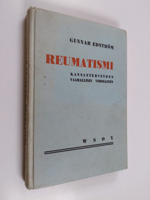 Gunnar Edström : Reumatismi : kansanterveyden vaarallisin...
