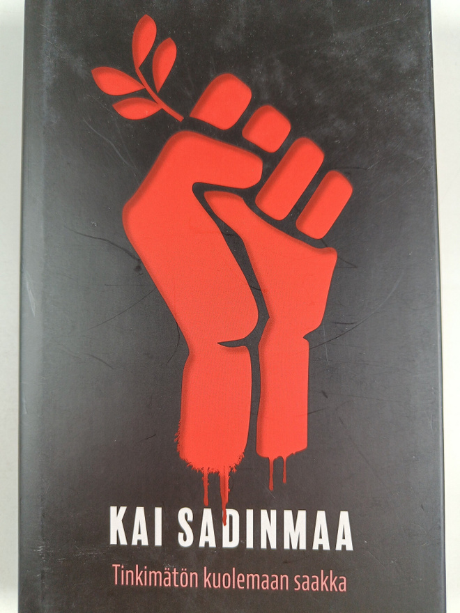 Kai Sadinmaa : Tinkimätön kuolemaan saakka