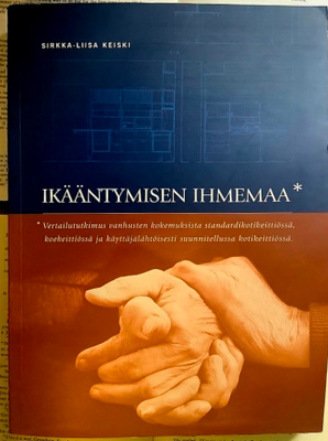 Sirkka-Liisa Keiski - Ikääntymisen ihmemaa (nid.)