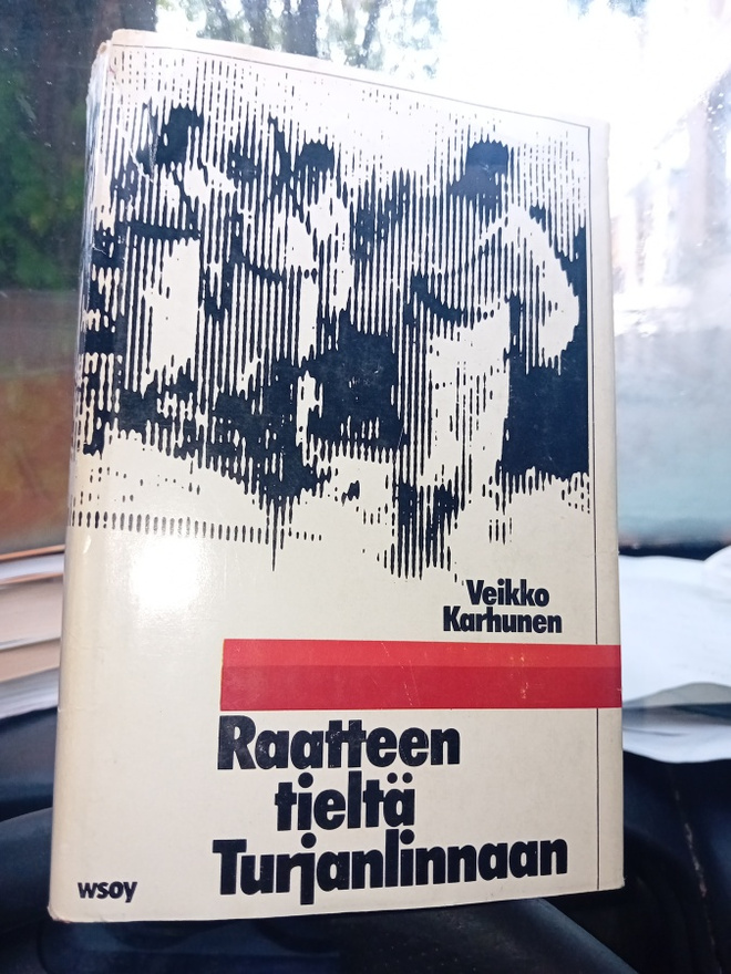 Karhunen : Raatteen tieltä Turjanlinnaan ( SIS POSTIKULU )