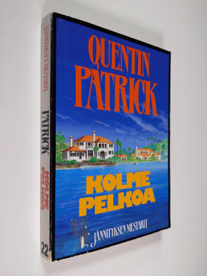 Quentin Patrick : Kolme pelkoa