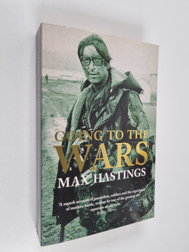 Max Hastings : Going to the Wars