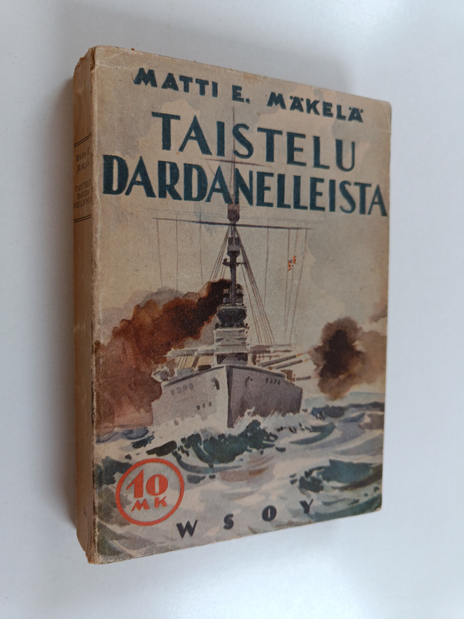 M. E. Mäkelä : Taistelu Dardanelleista : katkelma kansoje...