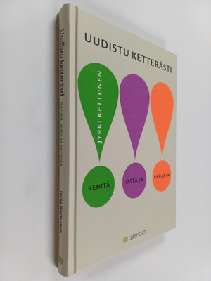 Jyrki Kettunen : Uudistu ketterästi : kehitä, osta ja var...