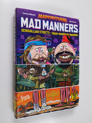 Tuomas ym. Milonoff : Mad manners : seikkailijan etiketti...