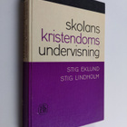 Stig Eklund : Skolans kristendomsundervisning : metodiska... - pikkukuva 1