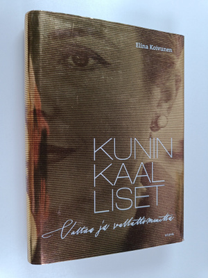 Elina Koivunen : Kuninkaalliset : valtaa ja vallattomuutt...