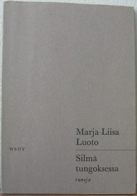 Marja-Liisa Luoto: Silmä tungoksessa, Wsoy 1968. 59 s.