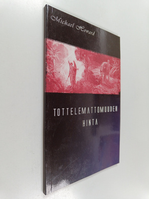 Michael Howard : Tottelemattomuuden hinta