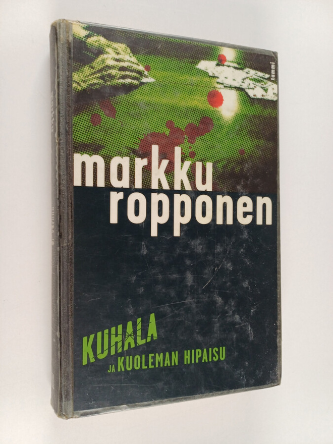 Markku Ropponen : Kuhala ja kuoleman hipaisu