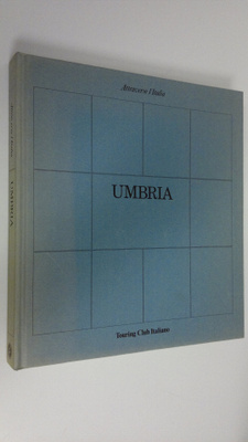 Toni Nicolini : Umbria : Attraverso l'Italia