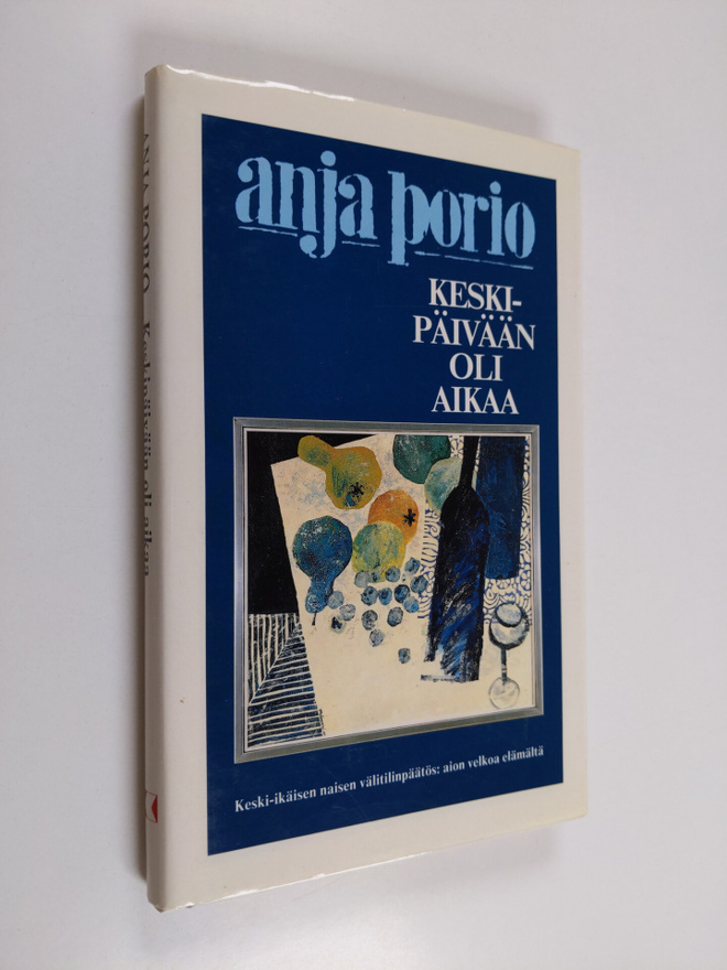 Anja Porio : Keskipäivään oli aikaa