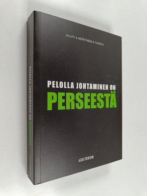 Tuomo Meretniemi ym. : Pelolla johtaminen on perseestä