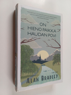 Alan Bradley : On hieno paikka haudan povi