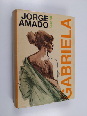 Jorge Amado : Gabriela : kanelia ja neilikkaa