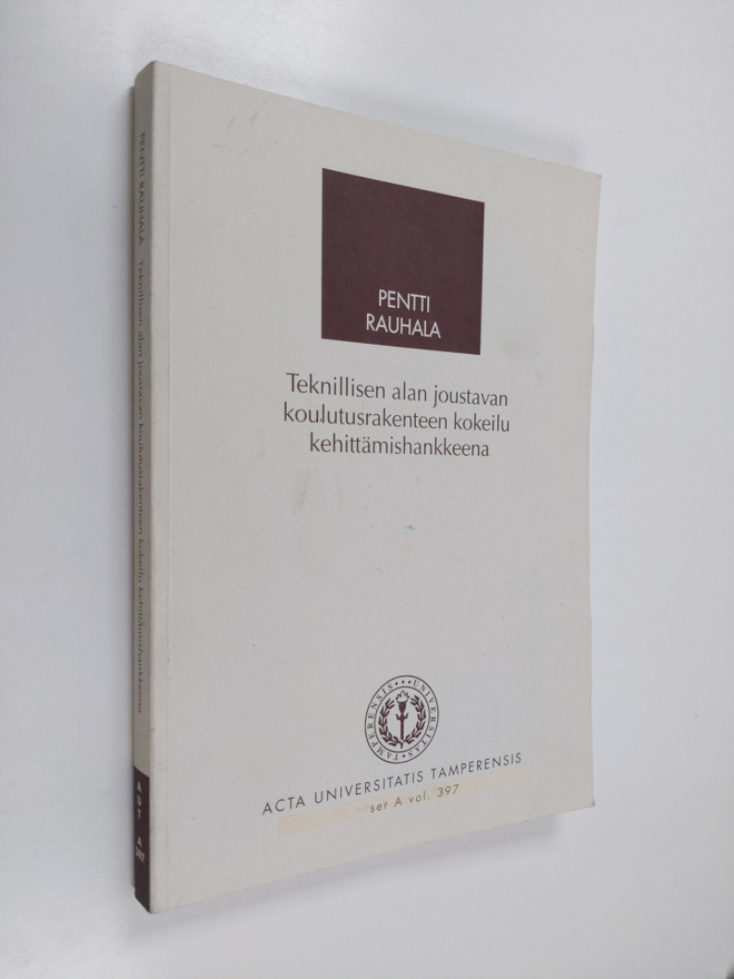 Pentti Rauhala : Teknillisen alan joustavan koulutusraken...