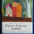 Paulo Coelho: Elämä - kauneimmat mietelauseet, UUSI - pikkukuva 1