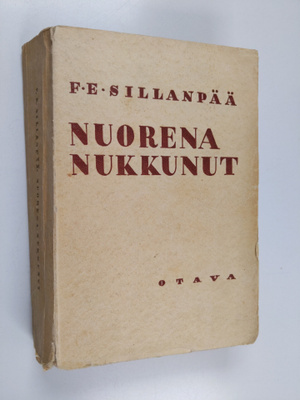 F. E. Sillanpää : Nuorena nukkunut : eli vanhan sukupuun ...