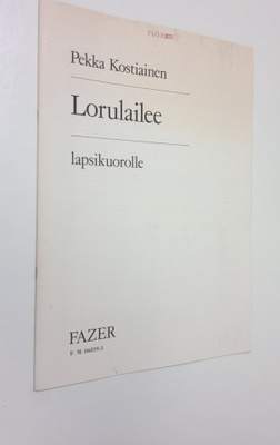 Pekka Kostiainen : Lorulailee : lapsikuorolle