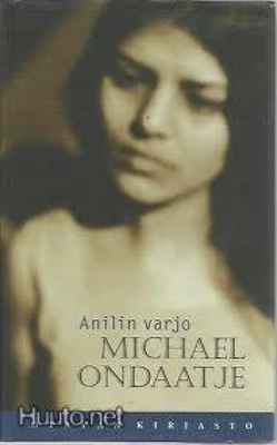 Ondaatje Michael: Anilin Varjo