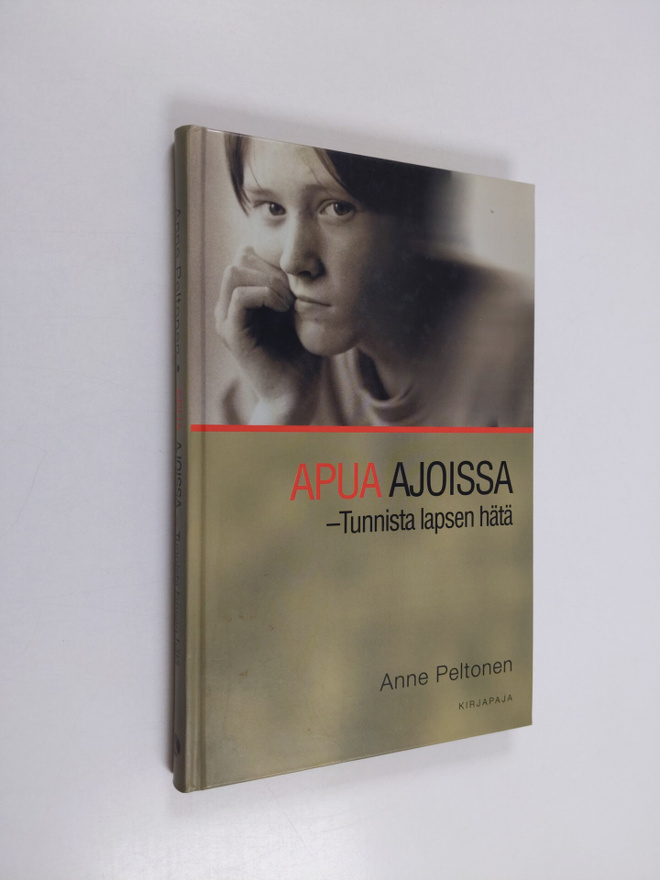 Anne Peltonen : Apua ajoissa : tunnista lapsen hätä