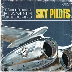 The Flaming Sideburns - Sky Pilots CD