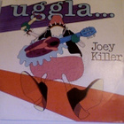 MAGNUS UGGLA  ::  JOEY KILLER  ::  VINYYLI  7"      1986 - pikkukuva 1