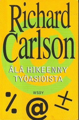 Richard Carlson - Älä hikeenny työasioista