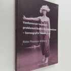Riitta Pasanen-Willberg : Vanhenevan tanssijan problemati... - pikkukuva 1