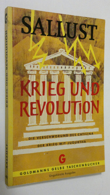 Gaius Sallustius Crispus : Krieg und revolution : Die Ver...
