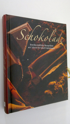 Schokolade : unwiderstehliche rezeptideen mit schritt-fur...