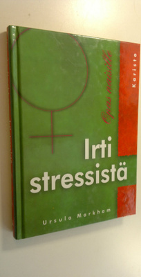 Ursula Markham : Irti stressistä : opas naisille