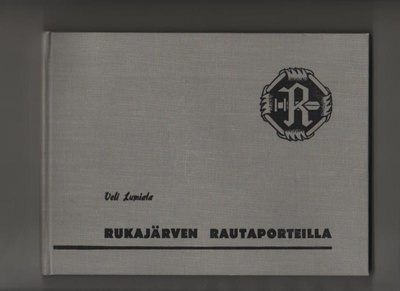 Lumiala, Veli: Rukajärven rautaporteilla, 1964, sid., K3 ++
