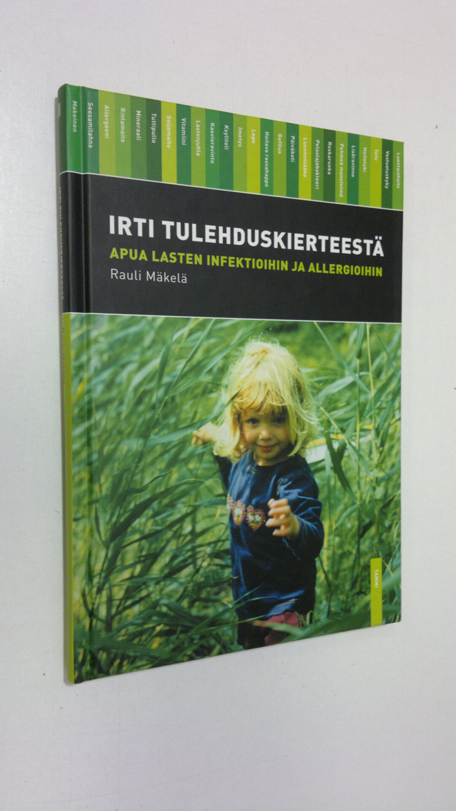 Rauli Mäkelä : Irti tulehduskierteestä : apua lasten infe...