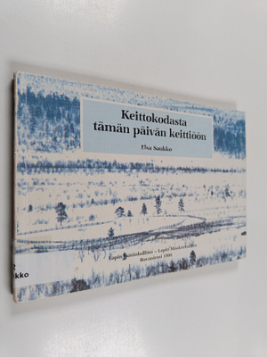 Elsa Saukko : Keittokodasta tämän päivän keittiöön