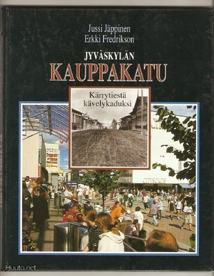 Jussi Jäppinen: Jyväskylän kauppakatu - Kärrytiestä kävelyka