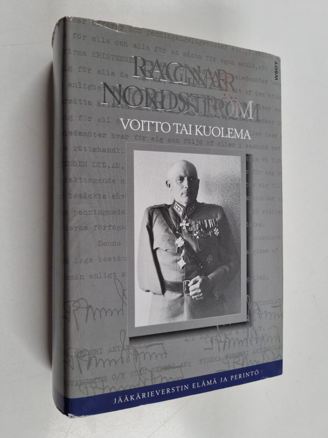 Ragnar Nordström : Voitto tai kuolema : jääkärieverstin e...