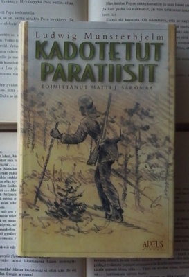 Ludwig Munsterhjelm - Kadotetut paratiisit (sid.)