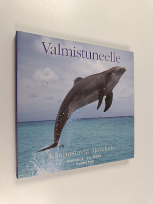 Valmistuneelle : kannustavia ajatuksia