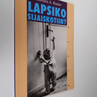 Barbara A. Rutter : Lapseniko sijaiskotiin? - pikkukuva 1
