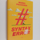 Marko Pulkkinen : Syntax error - pikkukuva 1