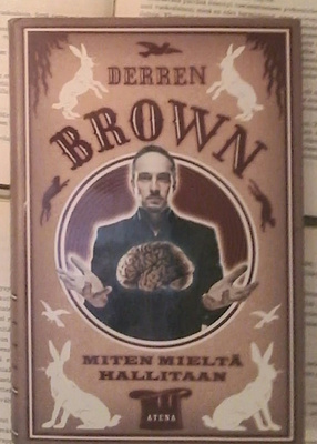 Derren Brown - Miten mieltä hallitaan (sid.)