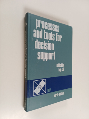 Henk G. Sol : Processes and tools for decision support : ...