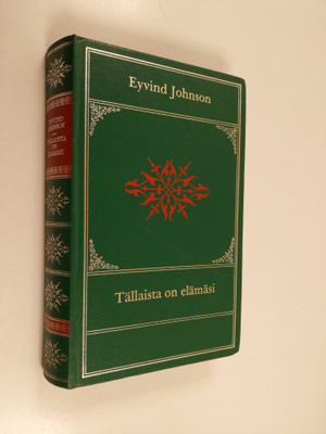 Eyvind Johnson : Tällaista on elämäsi!