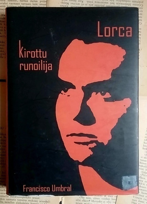 Francisco Umbral - Lorca: kirottu runoilija (sid.)