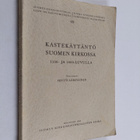 Pentti Lempiäinen : Kastekäytäntö Suomen kirkossa 1500- j... - pikkukuva 1