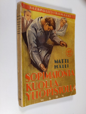 Matti Hälli : Sopimatonta kuolla yliopistolla : salapolii...